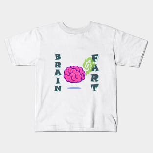 Brain Fart - For Those Not So Rare Moments of Stupidity Kids T-Shirt